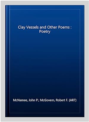 Seller image for Clay Vessels and Other Poems : Poetry for sale by GreatBookPricesUK