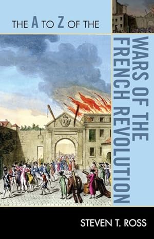 Bild des Verkufers fr The A to Z of the Wars of the French Revolution zum Verkauf von GreatBookPricesUK