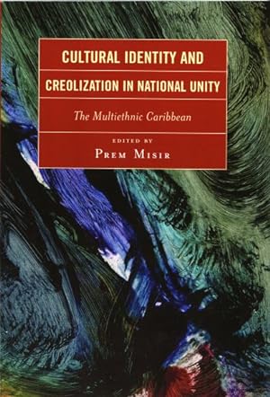 Bild des Verkufers fr Cultural Identity and Creolization in National Unity : The Multiethnic Caribbean zum Verkauf von GreatBookPricesUK