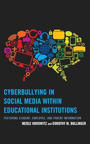 Seller image for Cyberbullying in Social Media Within Educational Institutions : Featuring Student, Employee, and Parent Information for sale by GreatBookPricesUK