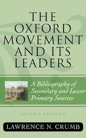 Imagen del vendedor de Oxford Movement and Its Leaders : A Bibliography of Secondary and Lesser Primary Sources a la venta por GreatBookPricesUK