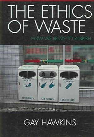Immagine del venditore per Ethics of Waste : How We Relate to Rubbish venduto da GreatBookPricesUK