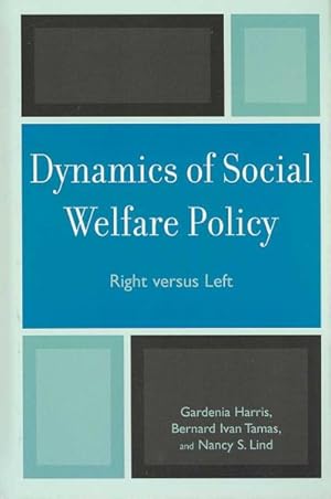 Bild des Verkufers fr Dynamics Of Social Welfare Policy : Right Versus Left zum Verkauf von GreatBookPricesUK