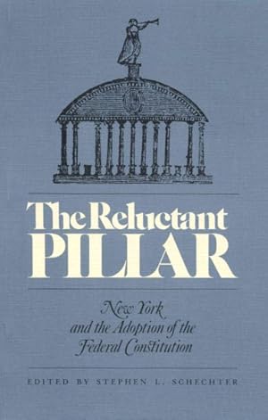 Immagine del venditore per Reluctant Pillar : New York and the Adoption of the Federal Constitution venduto da GreatBookPricesUK