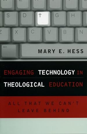 Seller image for Engaging Technology in Theological Education : All That We Cant Leave Behind for sale by GreatBookPricesUK