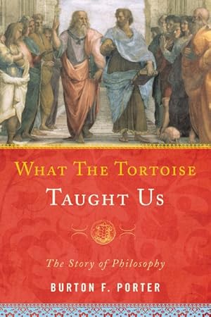 Seller image for What the Tortoise Taught Us : The Story of Philosophy for sale by GreatBookPricesUK