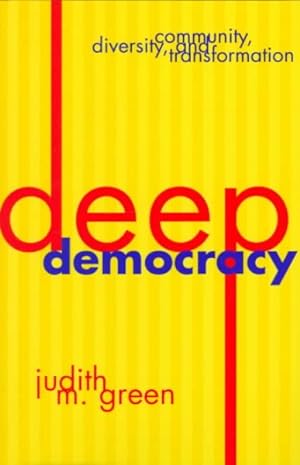 Image du vendeur pour Deep Democracy : Community, Diversity, and Transformation mis en vente par GreatBookPricesUK