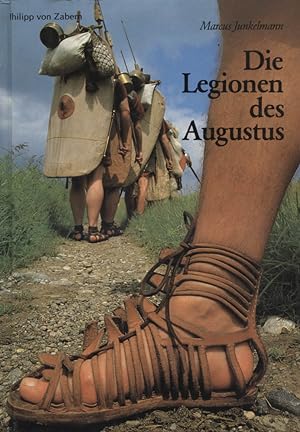 Die Legionen des Augustus : d. röm. Soldat im archäolog. Experiment. Kulturgeschichte der antiken...