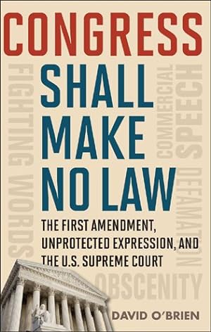 Seller image for Congress Shall Make No Law : The First Amendment, Unprotected Expression, and the Supreme Court for sale by GreatBookPricesUK