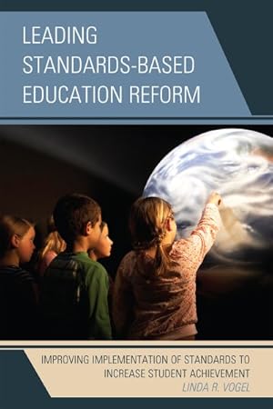 Seller image for Leading Standards-Based Education Reform : Improving Implementation of Standards to Increase Student Achievement for sale by GreatBookPricesUK