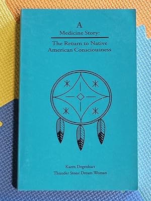 Imagen del vendedor de A Medicine Story: The Return to Native American Consciousness a la venta por Earthlight Books