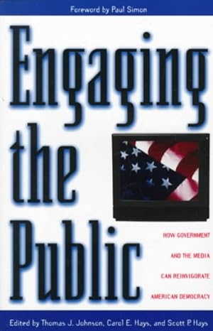 Immagine del venditore per Engaging the Public : How Government and the Media Can Reinvigorate American Democracy venduto da GreatBookPricesUK