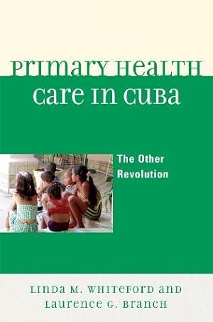 Seller image for Primary Health Care in Cuba : The Other Revolution for sale by GreatBookPricesUK