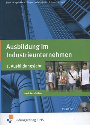 Bild des Verkufers fr Ausbildung im Industrieunternehmen; Teil: Ausbildungsjahr 1., Nach Lernfeldern : [mit CD-ROM]. [Hauptbd.]. zum Verkauf von Versandantiquariat Ottomar Khler