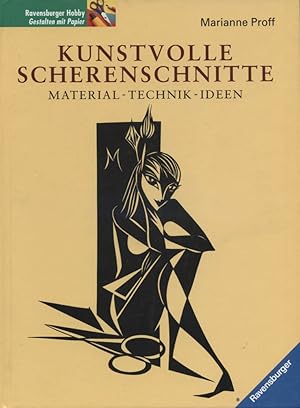 Kunstvolle Scherenschnitte : Material, Technik, Ideen. Marianne Proff. Text von Vera Olbricht. [F...