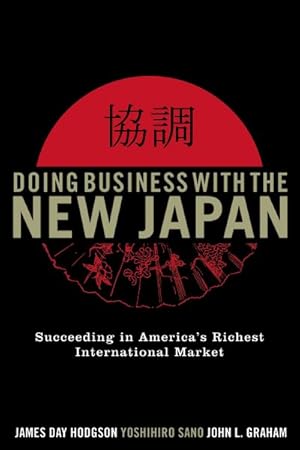 Seller image for Doing Business with the New Japan : Succeeding in America's Richest International Market for sale by GreatBookPricesUK