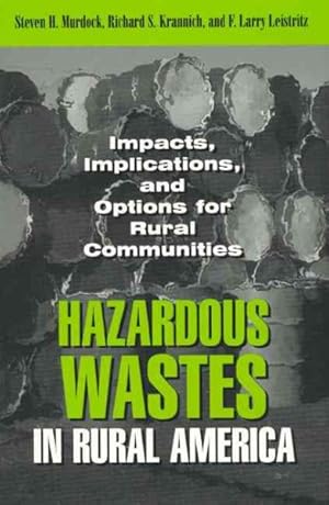 Seller image for Hazardous Wastes in Rural America : Impacts, Implications, and Options for Rural Communities for sale by GreatBookPricesUK
