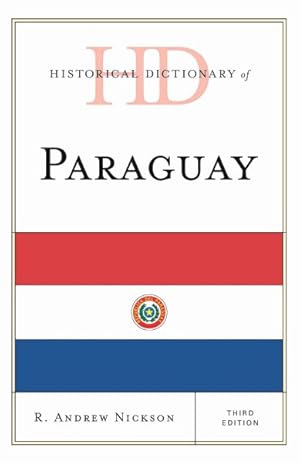 Bild des Verkufers fr Historical Dictionary of Paraguay zum Verkauf von GreatBookPricesUK