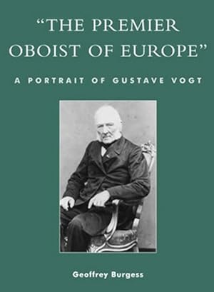 Immagine del venditore per Premier Oboist of Europe" : A Portrait of Gustave Vogt venduto da GreatBookPricesUK