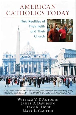 Image du vendeur pour American Catholics Today : New Realities of Their Faith and Their Church mis en vente par GreatBookPricesUK