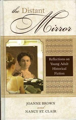 Image du vendeur pour Distant Mirror : Reflections on Young Adult Historical Fiction mis en vente par GreatBookPricesUK