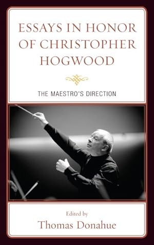 Immagine del venditore per Essays in Honor of Christopher Hogwood : The Maestro's Direction venduto da GreatBookPricesUK