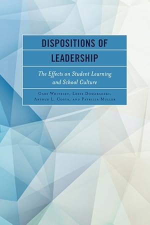 Seller image for Dispositions of Leadership : The Effects on Student Learning and School Culture for sale by GreatBookPricesUK