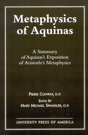 Imagen del vendedor de Metaphysics of Aquinas : A Summary of Aquinas's Exposition of Aristotle's Metaphysics a la venta por GreatBookPricesUK