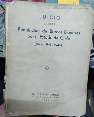 Juicio sobre Requisición de Barcos Daneses por el Estado de Chile ( Años 1941-1946 )