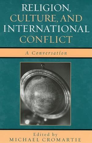 Seller image for Religion, Culture, And International Conflict : A Conversation for sale by GreatBookPricesUK