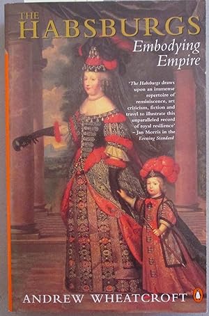 Habsburgs, The: Embodying Empire