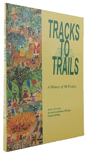 Bild des Verkufers fr TRACKS TO TRAILS: A history of Mt Evelyn zum Verkauf von Kay Craddock - Antiquarian Bookseller