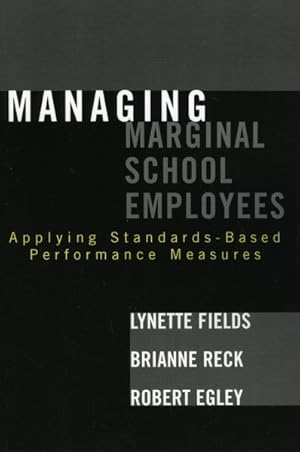 Imagen del vendedor de Managing Marginal School Employees : Applying Standards-Based Performance Measures a la venta por GreatBookPricesUK