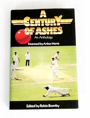 A Century of Ashes. An Anthology [Signed by David Hookes & Fred Trueman]