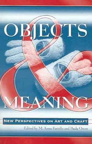 Seller image for Objects And Meaning : New Perspectives on Art And Craft for sale by GreatBookPricesUK
