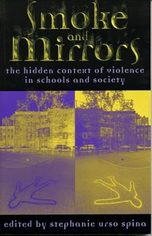 Immagine del venditore per Smoke and Mirrors : The Hidden Context of Violence in Schools and Society venduto da GreatBookPricesUK