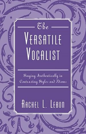 Seller image for Versatile Vocalist : Singing Authentically in Contrasting Styles And Idioms for sale by GreatBookPricesUK