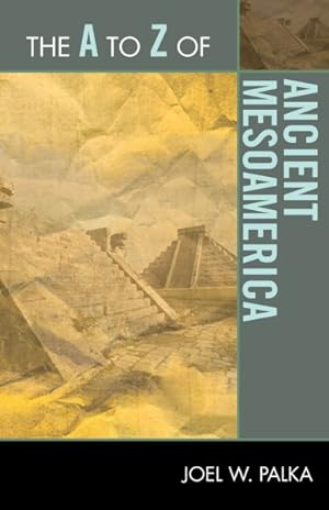 Image du vendeur pour A to Z of Ancient Mesoamerica mis en vente par GreatBookPricesUK