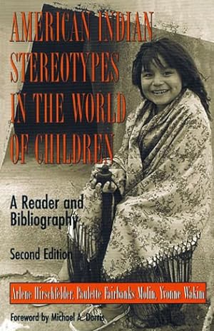 Bild des Verkufers fr American Indian Stereotypes in the World of Children : A Reader and Bibliography zum Verkauf von GreatBookPricesUK