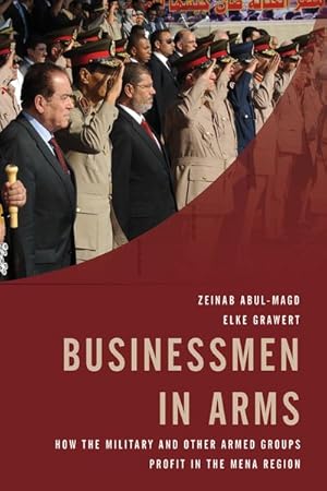 Seller image for Businessmen in Arms : How the Military and Other Armed Groups Profit in the MENA Region for sale by GreatBookPricesUK