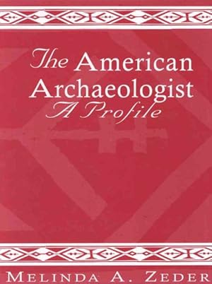 Bild des Verkufers fr American Archaeologist : A Profile zum Verkauf von GreatBookPricesUK