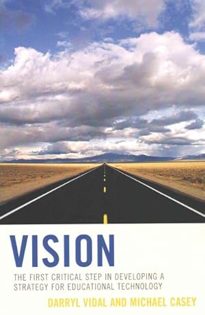 Seller image for Vision : The First Critical Step in Developing a Strategy for Educational Technology for sale by GreatBookPricesUK
