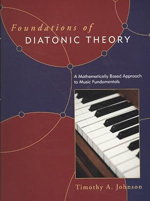 Imagen del vendedor de Foundations of Diatonic Theory : A Mathematically Based Approach to Music Fundamentals a la venta por GreatBookPricesUK
