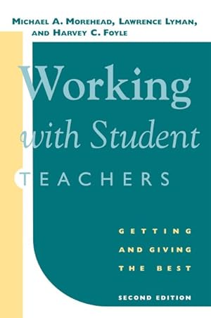 Bild des Verkufers fr Working With Student Teachers : Getting and Giving the Best zum Verkauf von GreatBookPricesUK