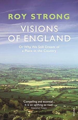 Seller image for Visions of England: Or Why We Still Dream of a Place in the Country for sale by WeBuyBooks