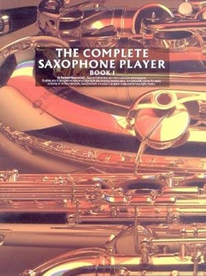 Image du vendeur pour The Complete Saxophone Player (Book 1) mis en vente par WeBuyBooks