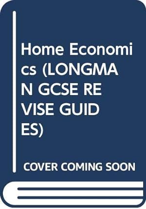 Seller image for Home Economics (LONGMAN GCSE REVISE GUIDES) for sale by WeBuyBooks