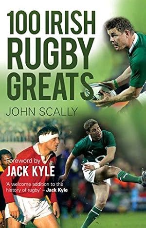 Imagen del vendedor de 100 Irish Rugby Greats a la venta por WeBuyBooks