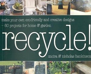 Bild des Verkufers fr Recycle!: "Salvage Style in Your Home", "Salvage Style in Your Garden" zum Verkauf von WeBuyBooks