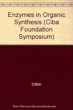 Bild des Verkufers fr Enzymes in Organic Synthesis (Ciba Foundation Symposium 111) zum Verkauf von WeBuyBooks